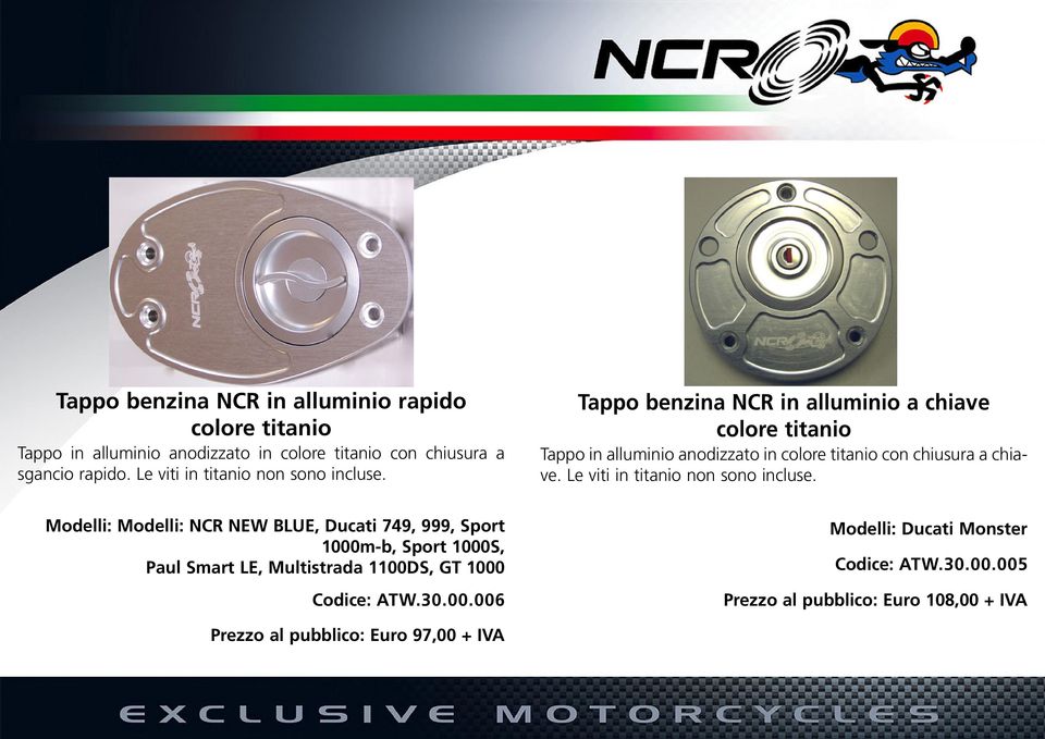 Tappo benzina NCR in alluminio a chiave colore titanio Tappo in alluminio anodizzato in colore titanio con chiusura a chiave.