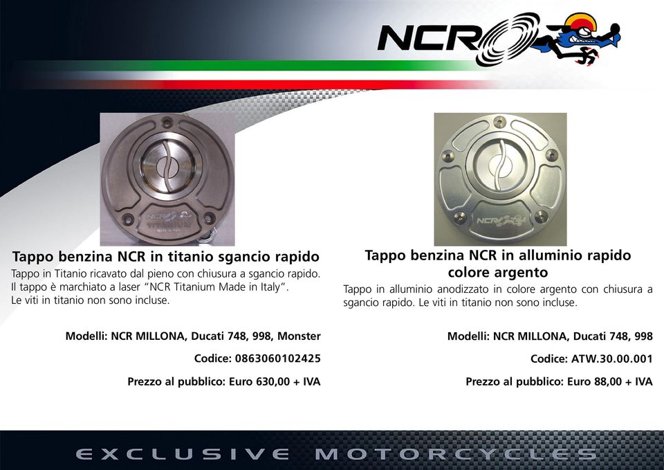 Tappo benzina NCR in alluminio rapido colore argento Tappo in alluminio anodizzato in colore argento con chiusura a sgancio rapido.