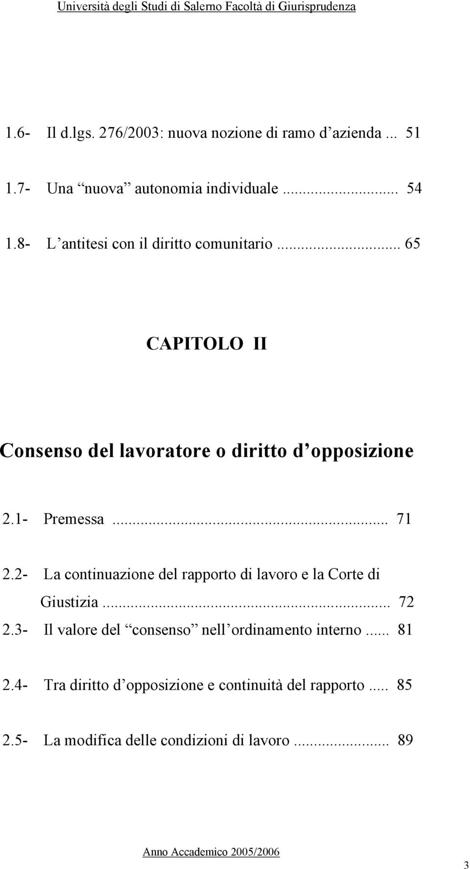 .. 71 2.2- La continuazione del rapporto di lavoro e la Corte di Giustizia... 72 2.