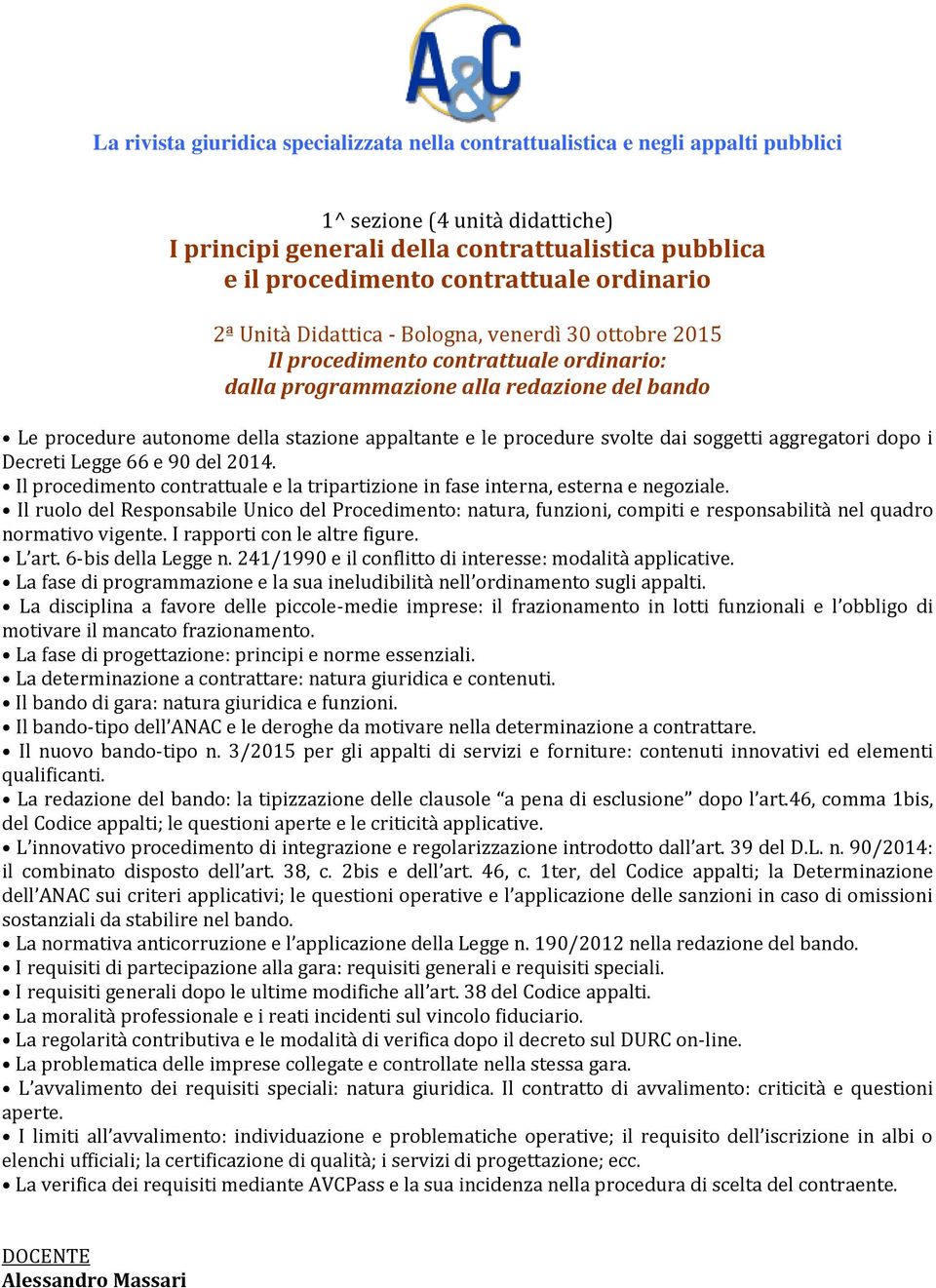 2014. Il procedimento contrattuale e la tripartizione in fase interna, esterna e negoziale.