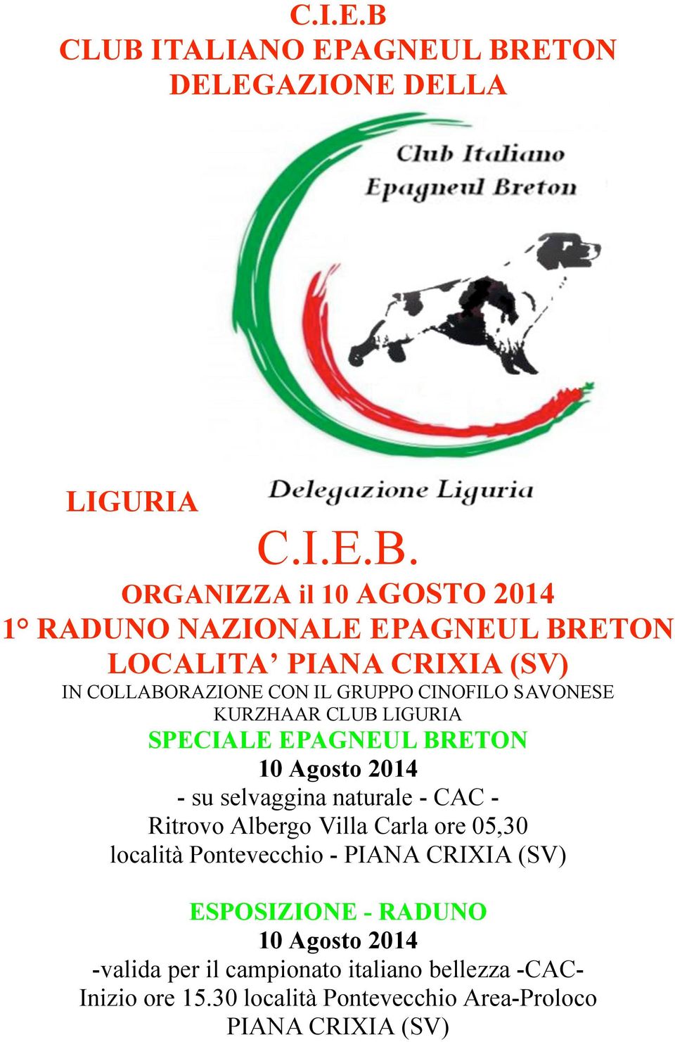 LOCALITA PIANA CRIXIA (SV) IN COLLABORAZIONE CON IL GRUPPO CINOFILO SAVONESE KURZHAAR CLUB LIGURIA SPECIALE EPAGNEUL BRETON 10 Agosto