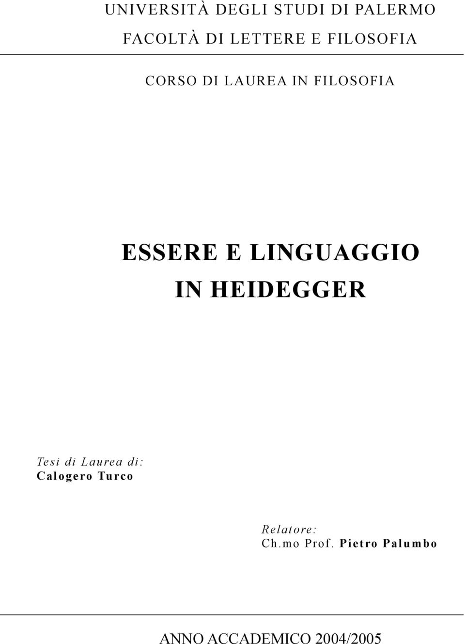 LINGUAGGIO IN HEIDEGGER Tesi di Laurea di: Calogero
