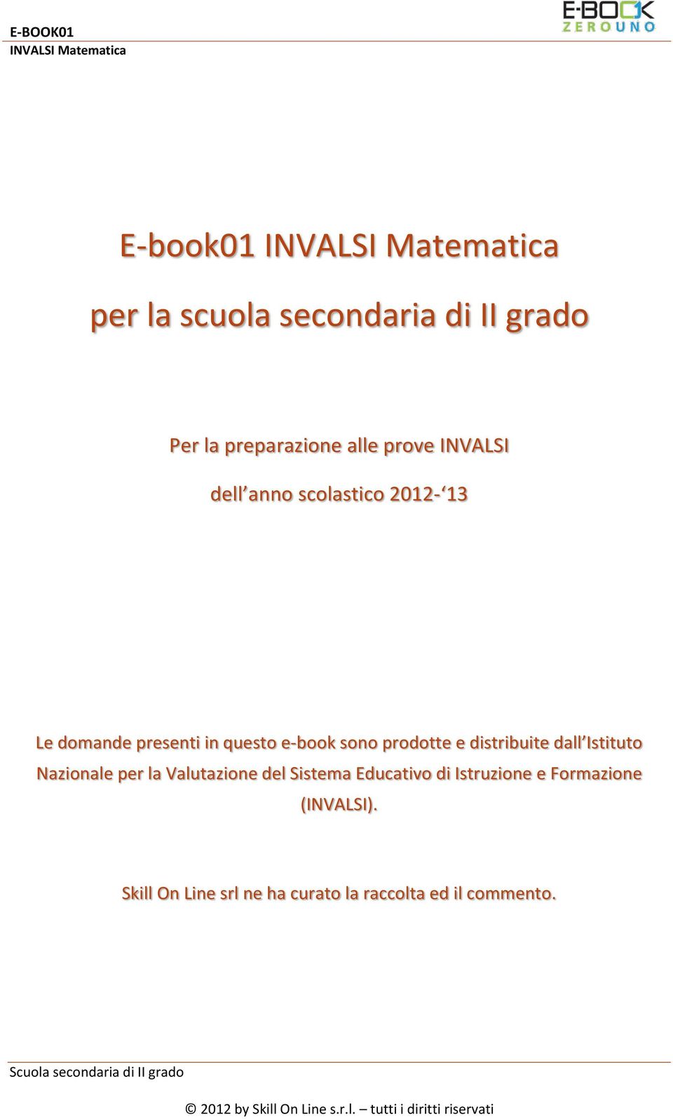 distribuite dall Istituto Nazionale per la Valutazione del Sistema Educativo di