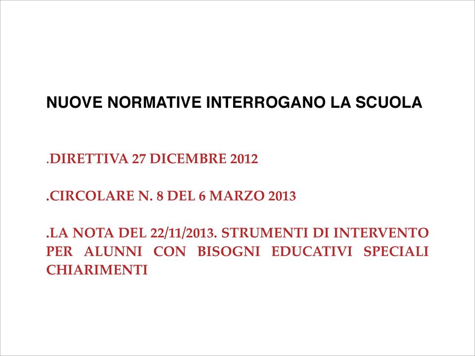 8 DEL 6 MARZO 2013.LA NOTA DEL 22/11/2013.