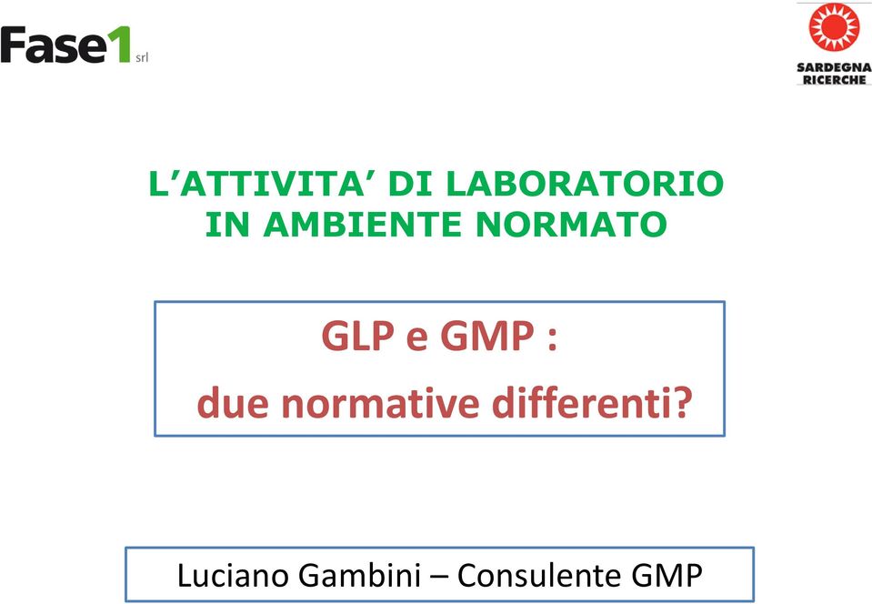 due normative differenti?