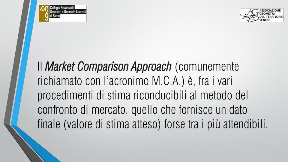 ) è, fra i vari procedimenti di stima riconducibili al metodo