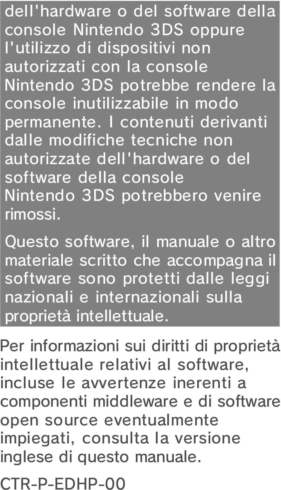 Questo software, il manuale o altro materiale scritto che accompagna il software sono protetti dalle leggi nazionali e internazionali sulla proprietà intellettuale.