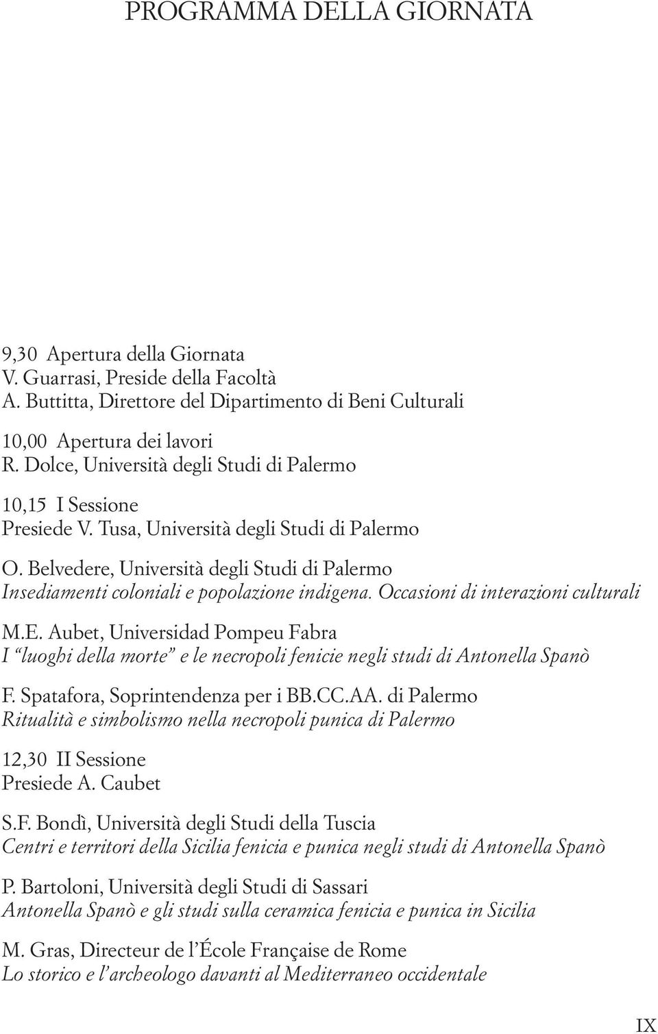 Belvedere, Università degli Studi di Palermo Insediamenti coloniali e popolazione indigena. Occasioni di interazioni culturali M.E.