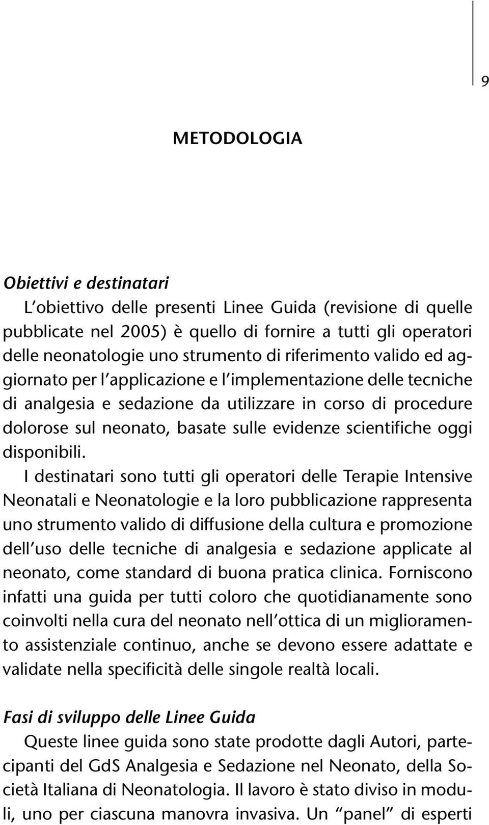 evidenze scientifiche oggi disponibili.