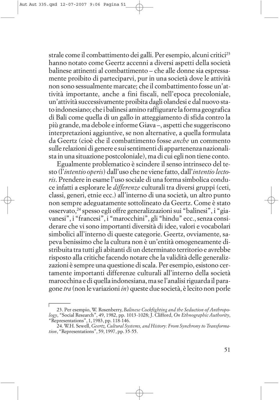 una società dove le attività non sono sessualmente marcate; che il combattimento fosse un attività importante, anche a fini fiscali, nell epoca precoloniale, un attività successivamente proibita