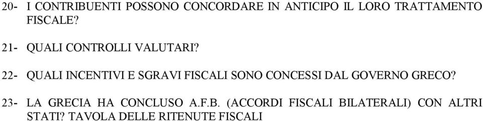 22- QUALI INCENTIVI E SGRAVI FISCALI SONO CONCESSI DAL GOVERNO GRECO?