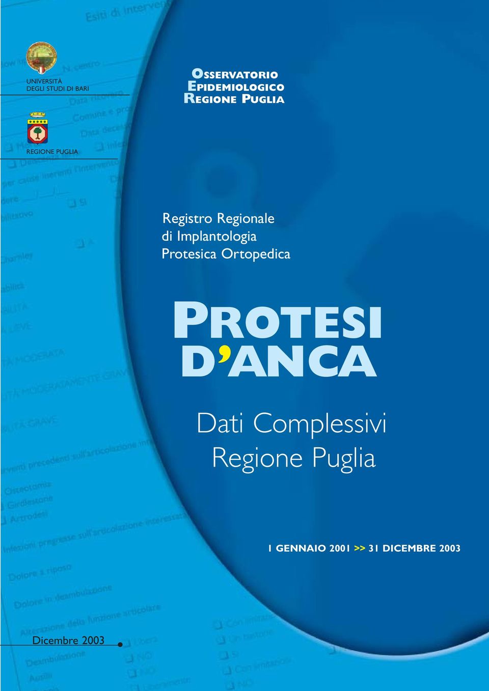 Implantologia Protesica Ortopedica PROTESI D ANCA Dati