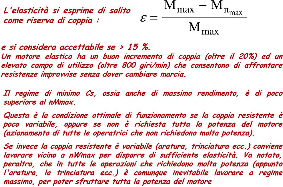 Il regime di minimo Cs, ossia anche di massimo rendimento, è di poco superiore al nmmax.