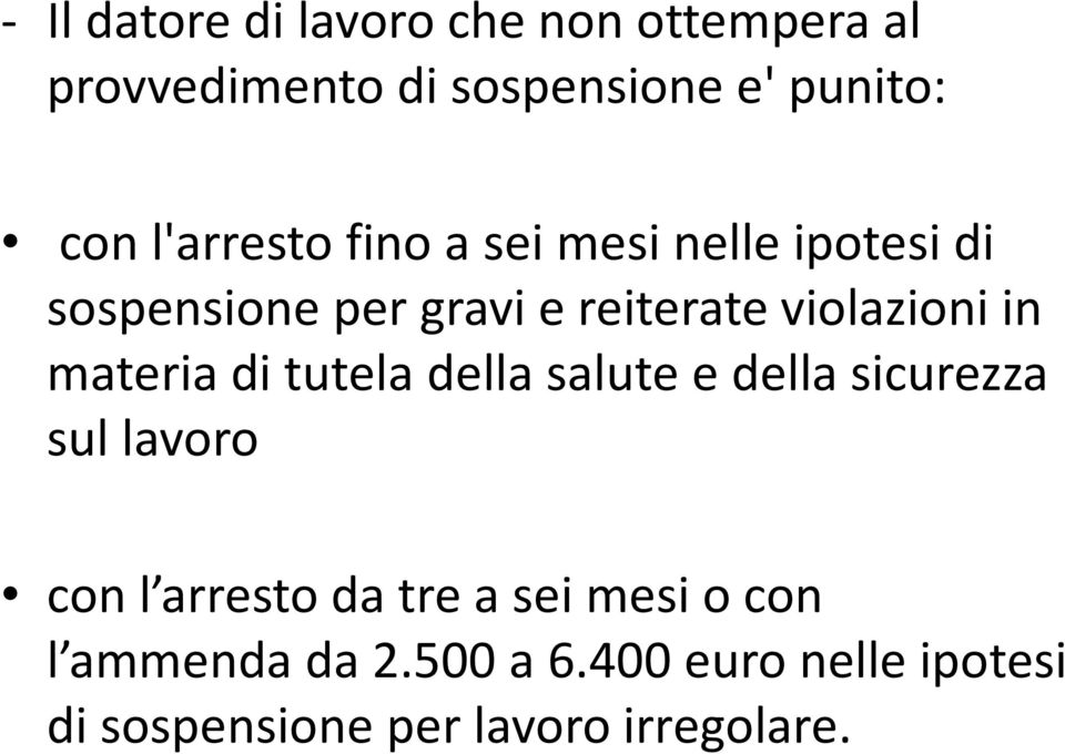 in materia di tutela della salute e della sicurezza sul lavoro con l arresto da tre a sei