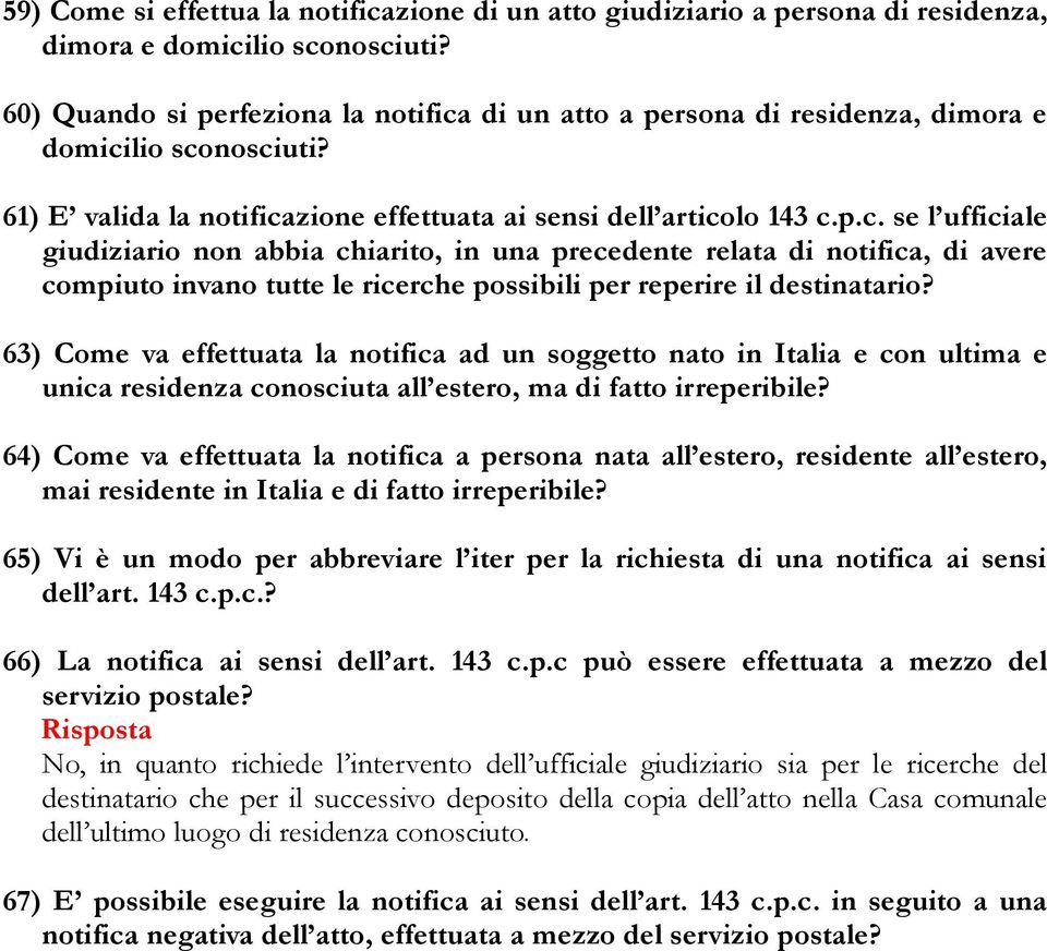 di un atto a persona di residenza, dimora e domici