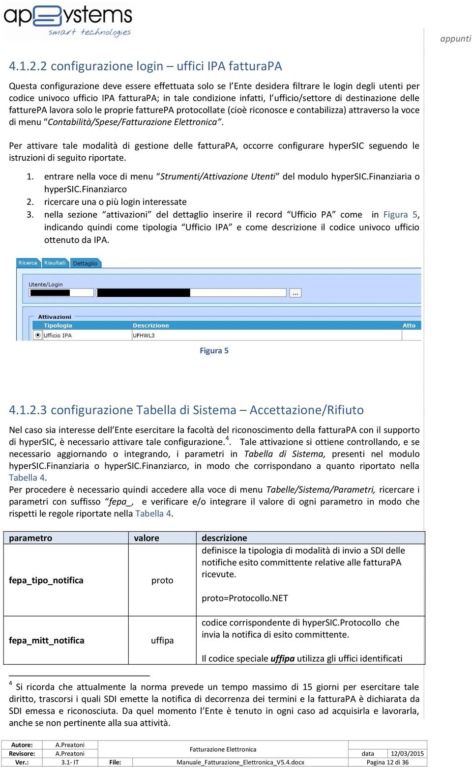 condizione infatti, l ufficio/settore di destinazione delle fatturepa lavora solo le proprie fatturepa protocollate (cioè riconosce e contabilizza) attraverso la voce di menu Contabilità/Spese/.