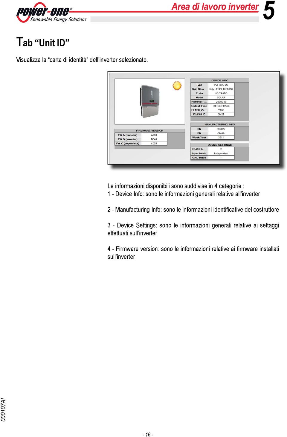 inverter 2 - Manufacturing Info: sono le informazioni identificative del costruttore 3 - Device Settings: sono le