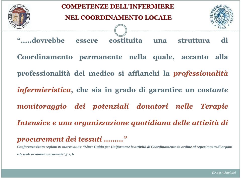 nelle Terapie Intensive e una organizzazione quotidiana delle attività di procurement dei tessuti Conferenza Stato regioni 21