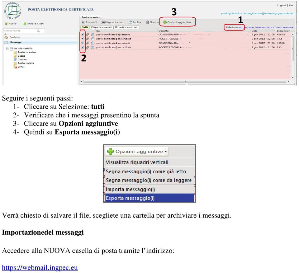 Verrà chiesto di salvare il file, scegliete una cartella per archiviare i messaggi.