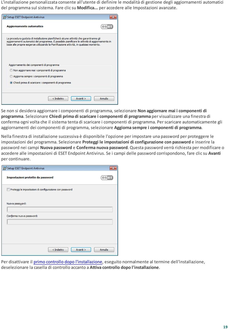 Selezionare Chiedi prima di scaricare i componenti di programma per visualizzare una finestra di conferma ogni volta che il sistema tenta di scaricare i componenti di programma.