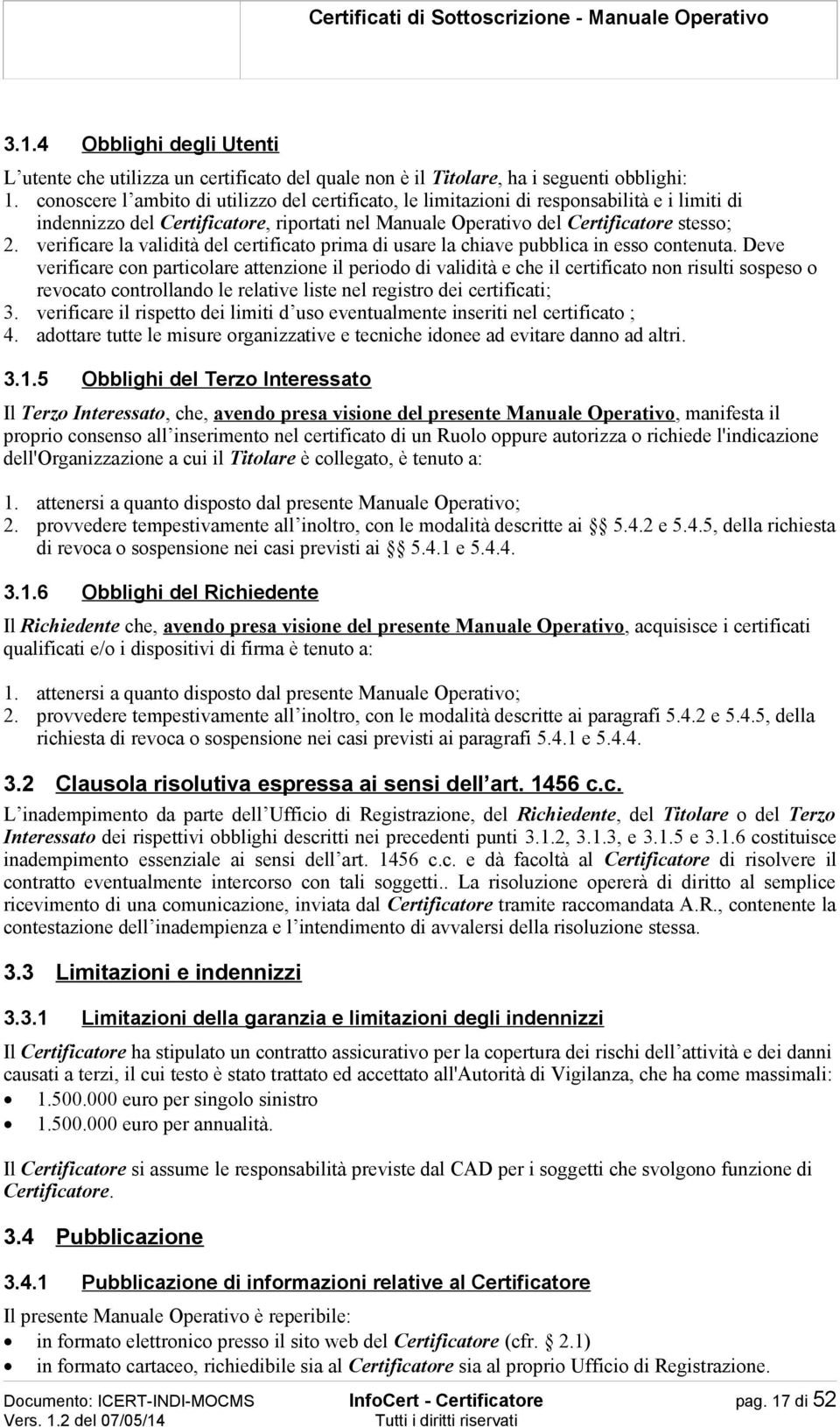 verificare la validità del certificato prima di usare la chiave pubblica in esso contenuta.