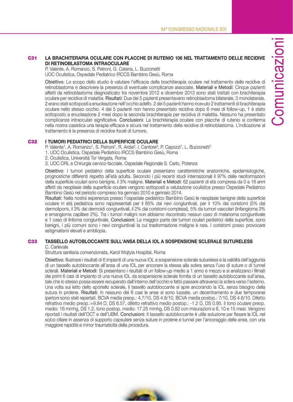 retinoblastoma e descrivere la presenza di eventuale complicanze associate.