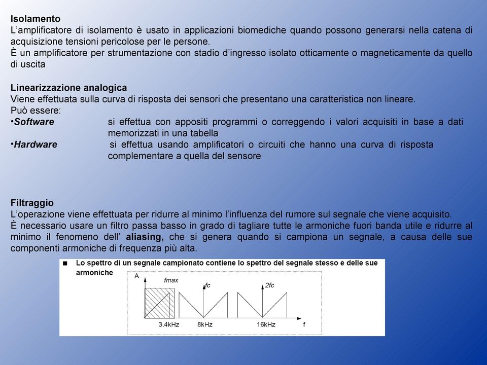 presentano una caratteristica non lineare.