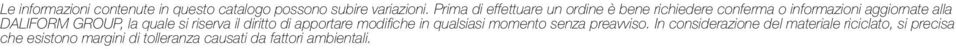 GROUP, la quale si riserva il diritto di apportare modifi che in qualsiasi momento senza