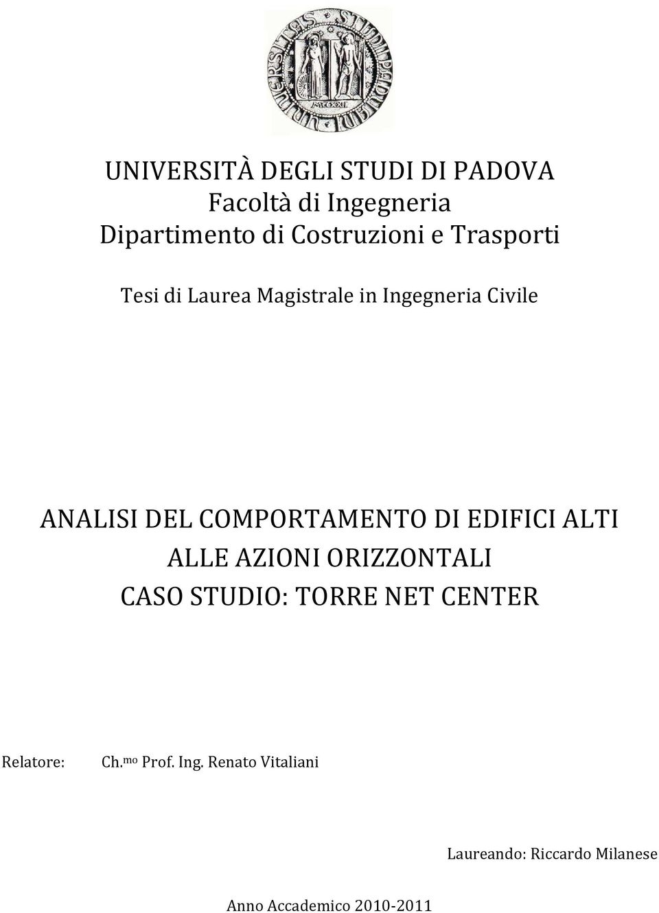 DI EDIFII ALTI ALLE AZIONI ORIZZONTALI ASO STUDIO: TORRE NET ENTER Relatore: h.