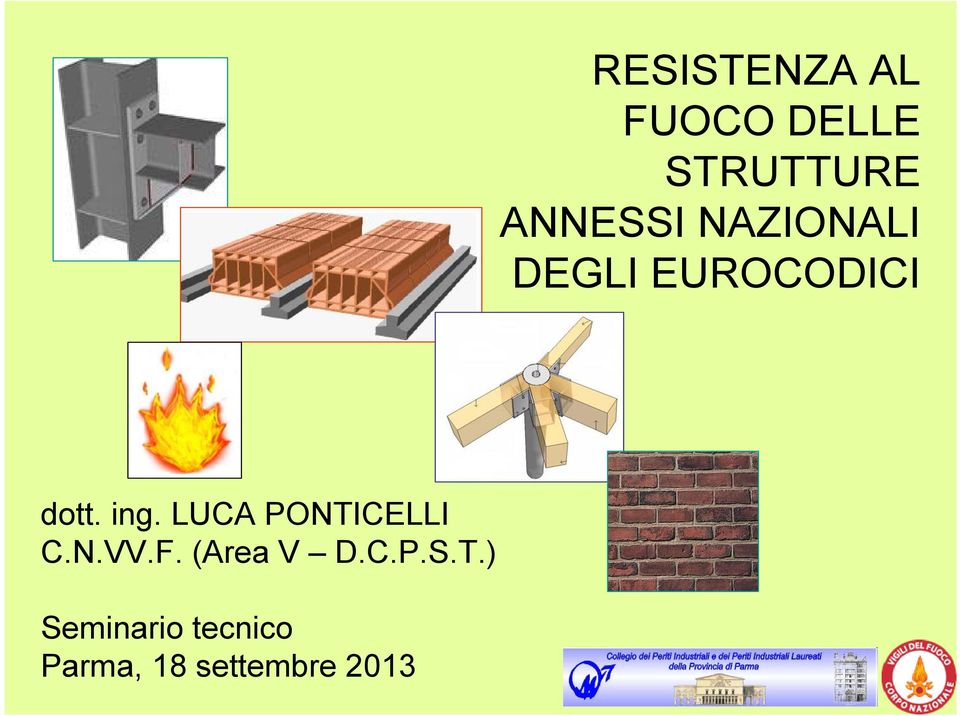 ing. LUCA PONTICELLI C.N.VV.F. (Area V D.C.P.S.