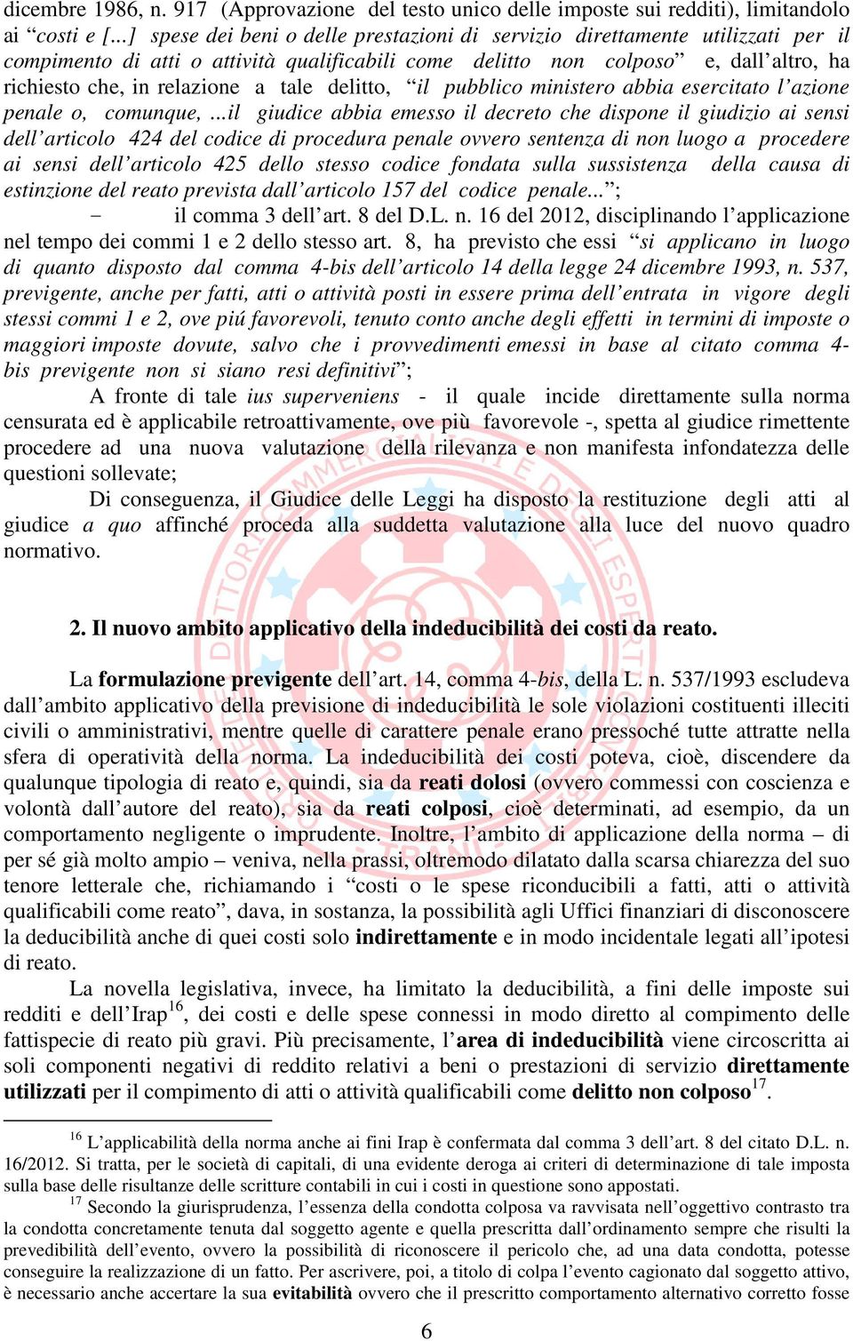 tale delitto, il pubblico ministero abbia esercitato l azione penale o, comunque,.