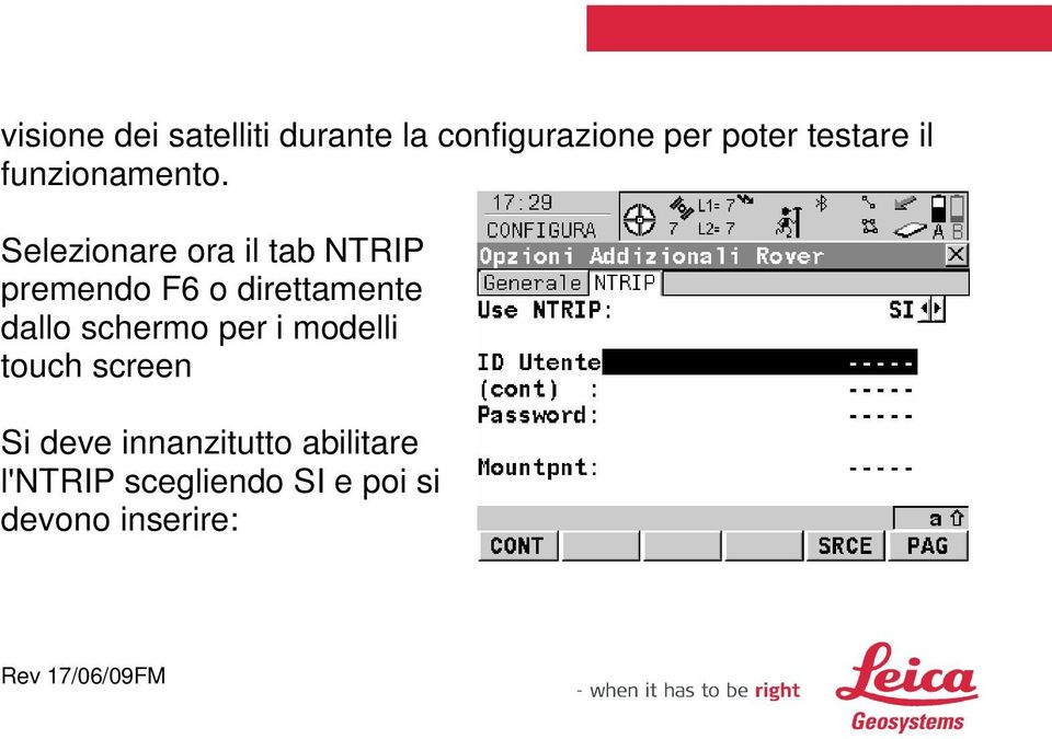 Selezionare ora il tab NTRIP premendo F6 o direttamente dallo