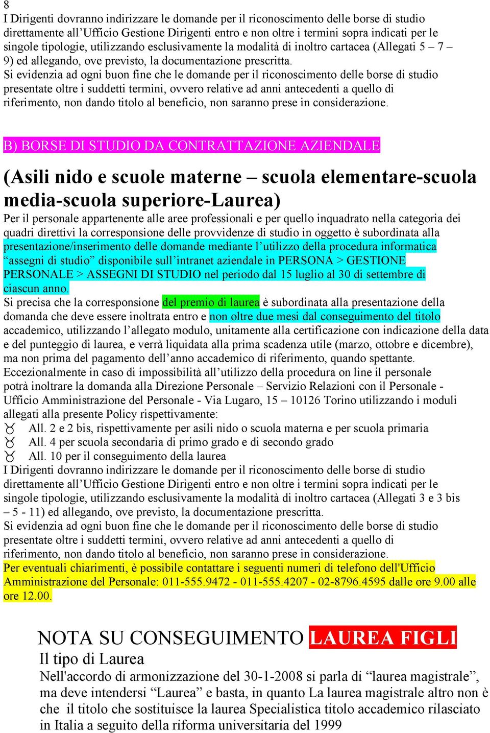 quello inquadrato nella categoria dei quadri direttivi la corresponsione delle provvidenze di studio in oggetto è subordinata alla presentazione/inserimento delle domande mediante l utilizzo della