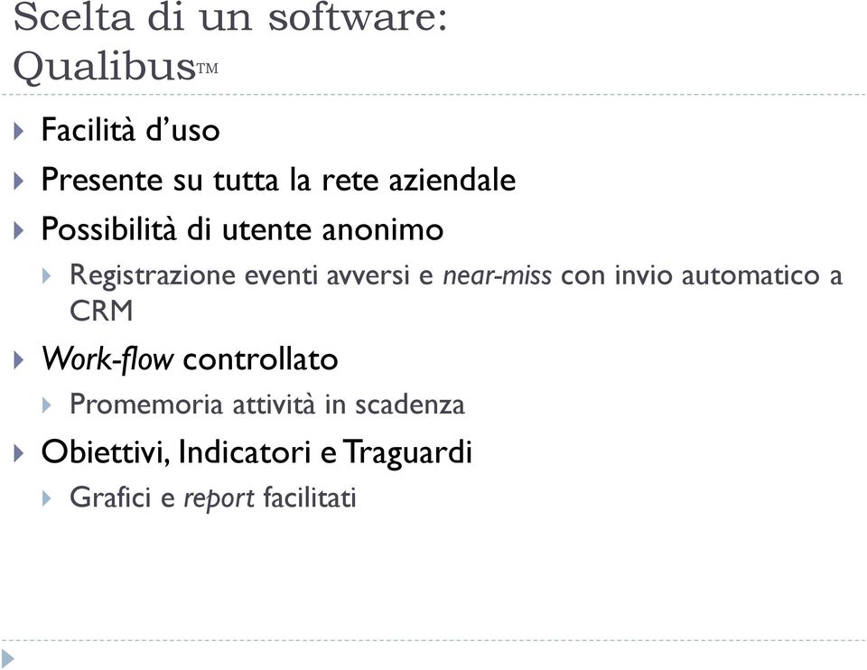 e near-miss con invio automatico a CRM Work-flow controllato Promemoria