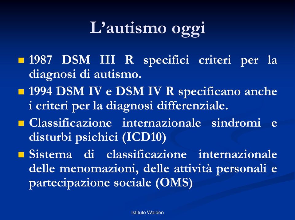 Classificazione internazionale sindromi e disturbi psichici (ICD10) Sistema di