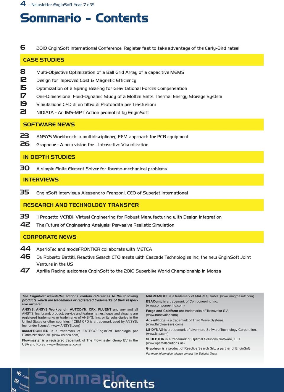 Compensation 17 One-Dimensional Fluid-Dynamic Study of a Molten Salts Thermal Energy Storage System 19 Simulazione CFD di un filtro di Profondità per Trasfusioni 21 NIDIATA - An IMS-MPT Action