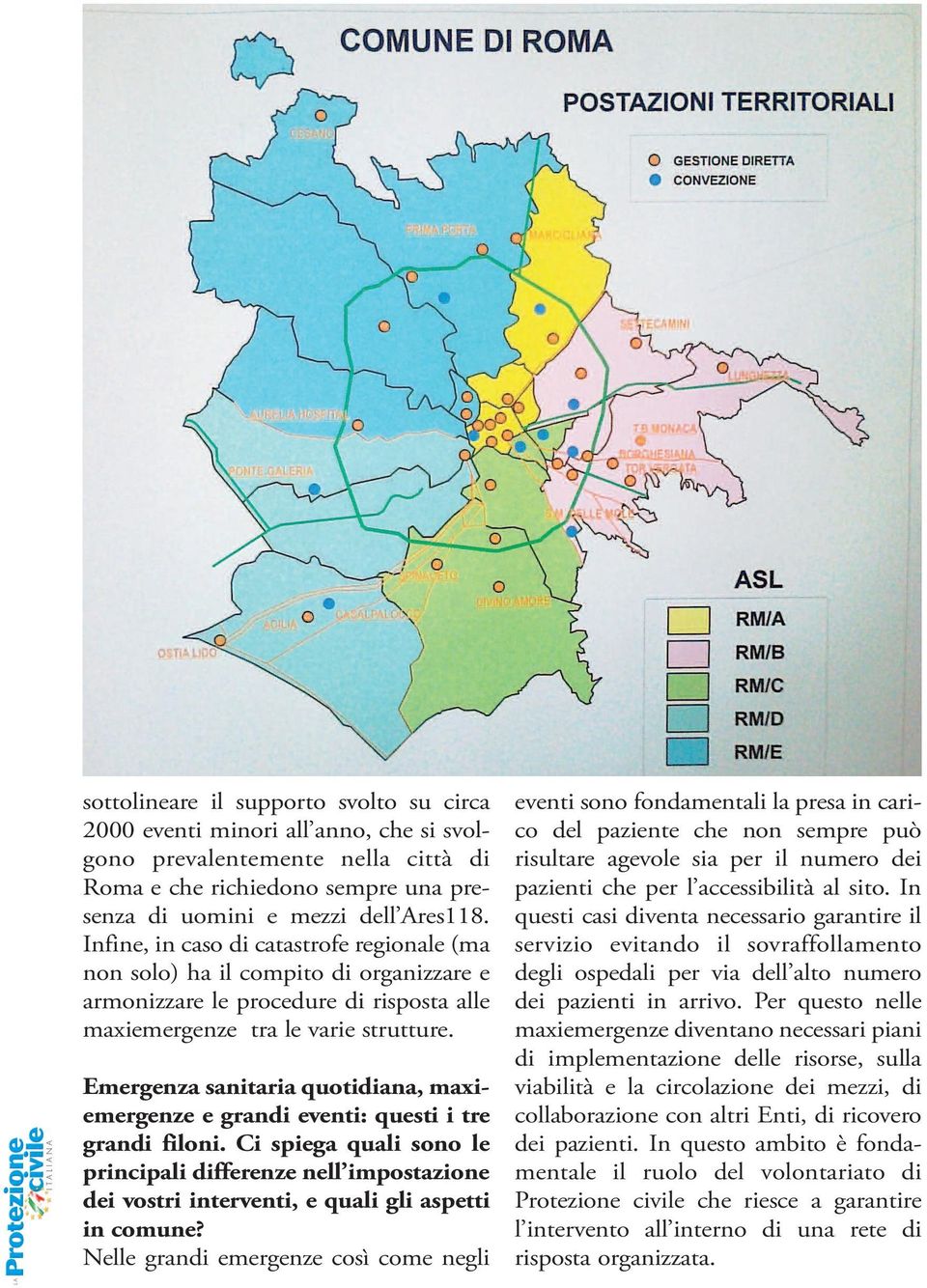 Emergenza sanitaria quotidiana, maxiemergenze e grandi eventi: questi i tre grandi filoni.