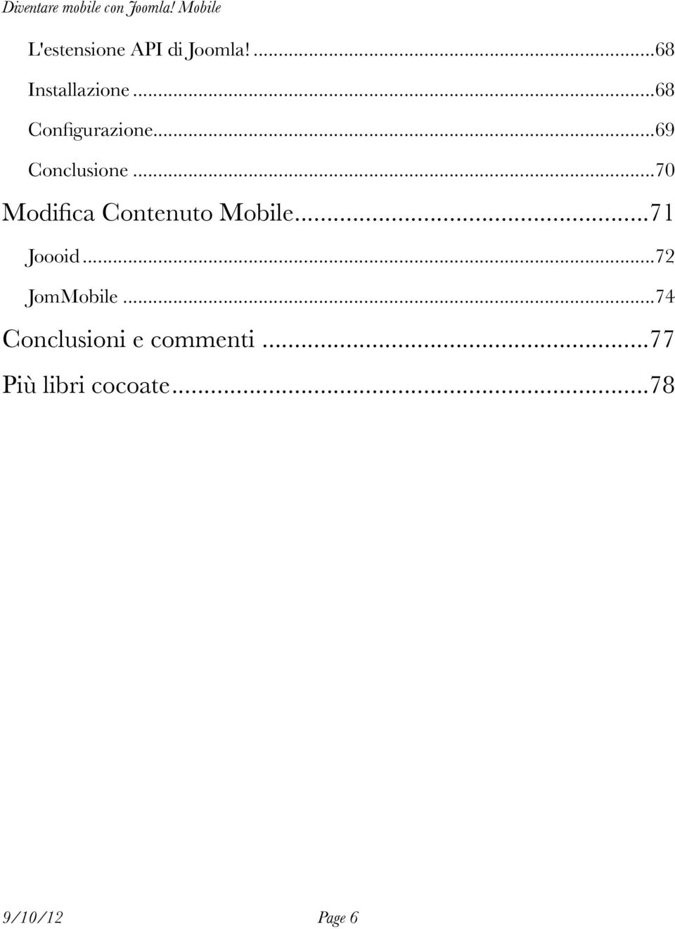 .. 70 Modifica Contenuto Mobile... 71 Joooid.