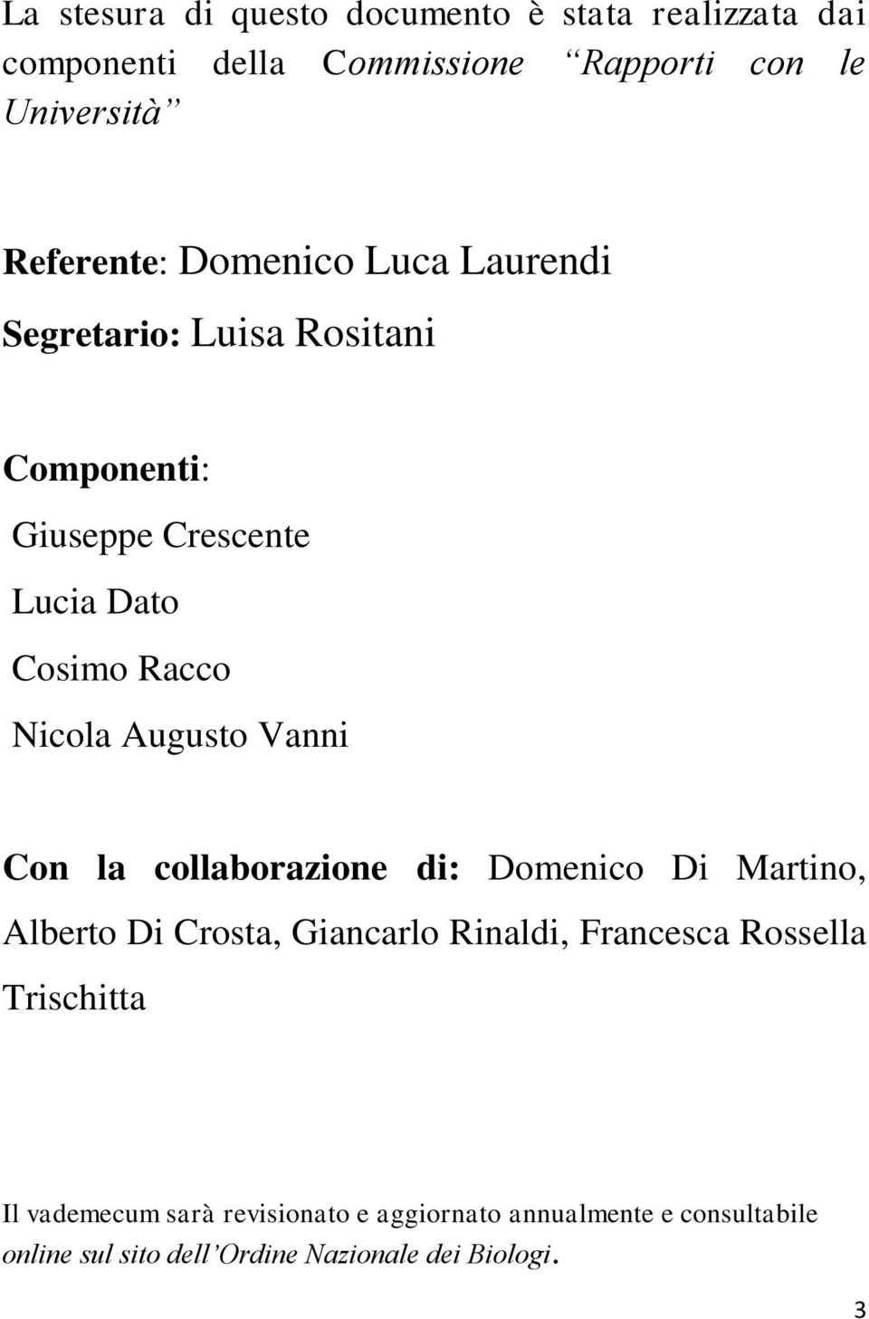 Vanni Con la collaborazione di: Domenico Di Martino, Alberto Di Crosta, Giancarlo Rinaldi, Francesca Rossella Trischitta