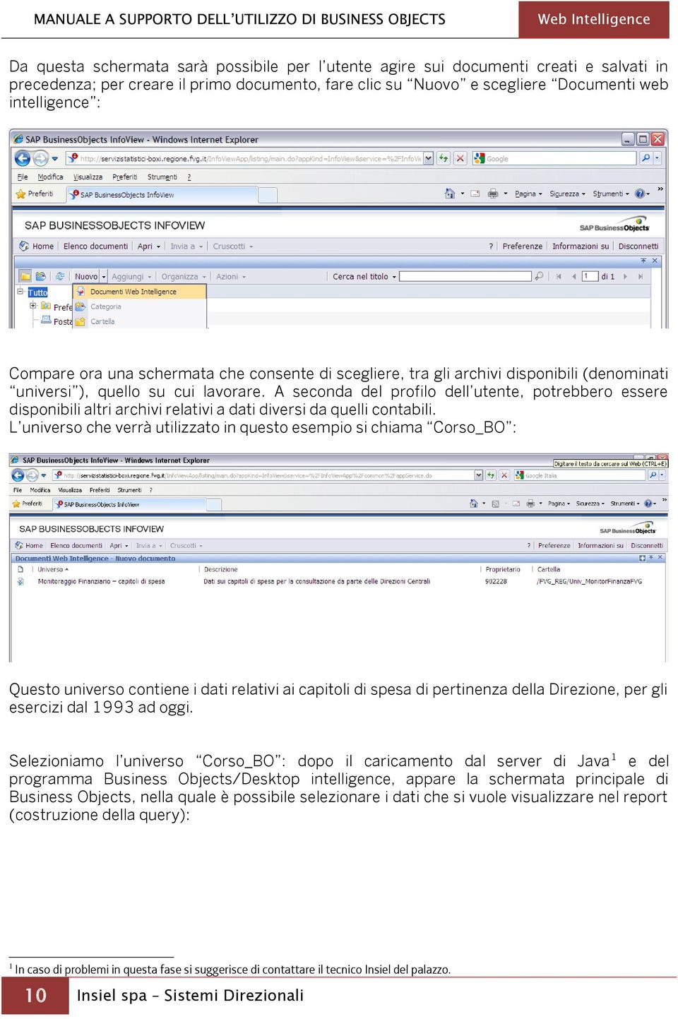 A seconda del profilo dell utente, potrebbero essere disponibili altri archivi relativi a dati diversi da quelli contabili.