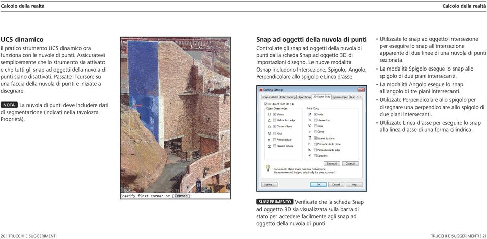 Passate il cursore su una faccia della nuvola di punti e iniziate a disegnare. NOTA La nuvola di punti deve includere dati di segmentazione (indicati nella tavolozza Proprietà).