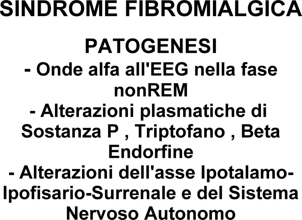 P, Triptofano, Beta Endorfine - Alterazioni dell'asse