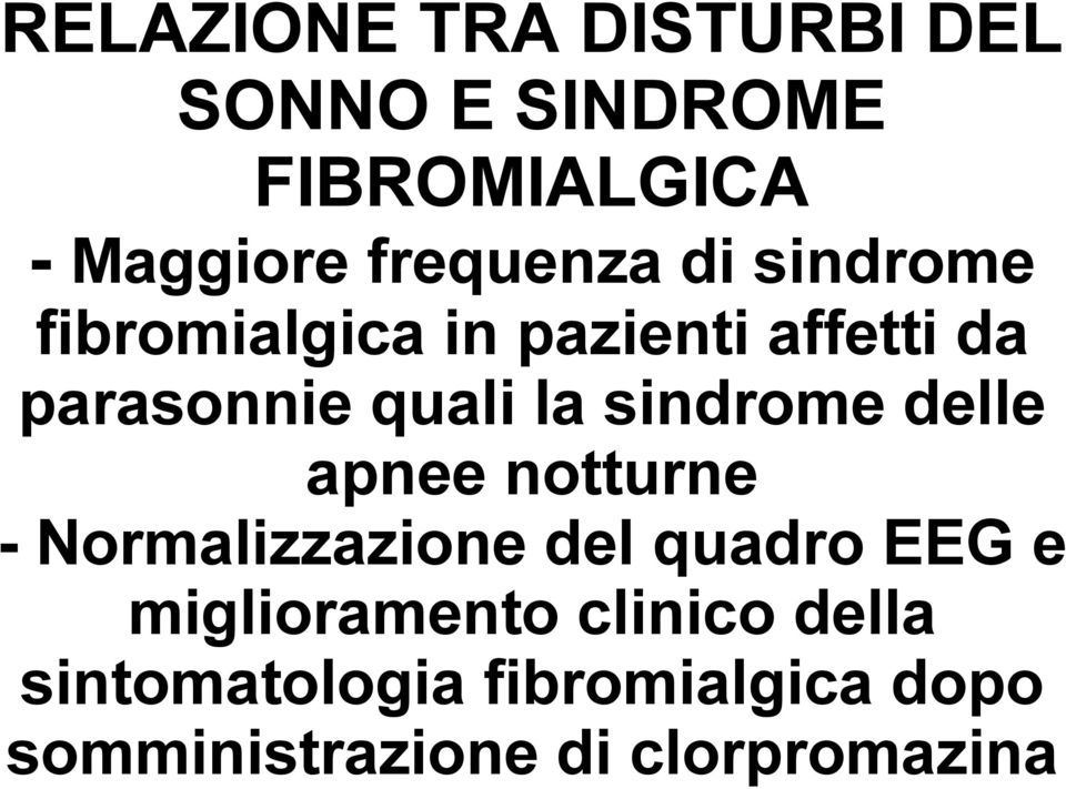 la sindrome delle apnee notturne - Normalizzazione del quadro EEG e