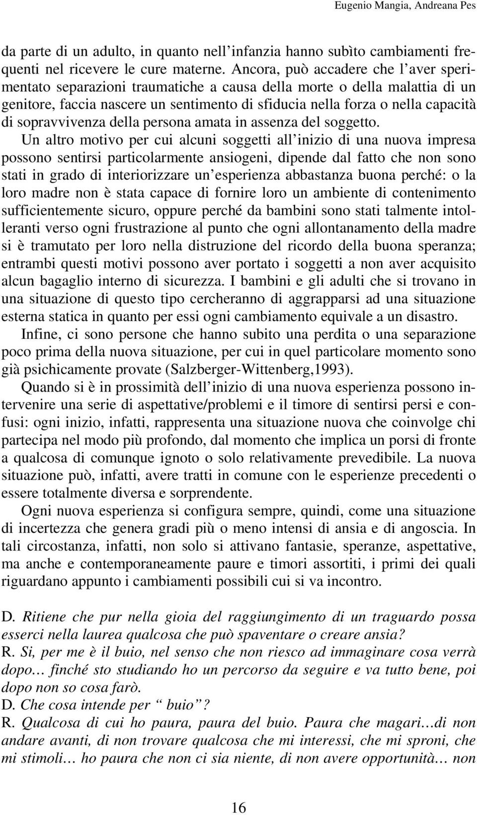 sopravvivenza della persona amata in assenza del soggetto.