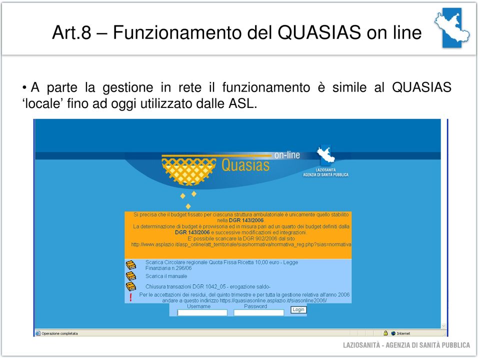 funzionamento è simile al QUASIAS