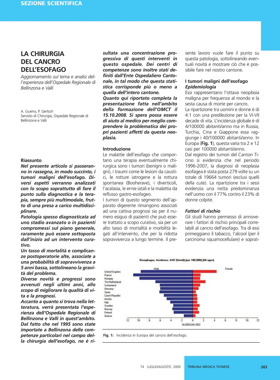 Diversi aspetti verranno analizzati con lo scopo soprattutto di fare il punto sulla diagnostica e la terapia, sempre più multimodale, frutto di una presa a carico multidisciplinare.