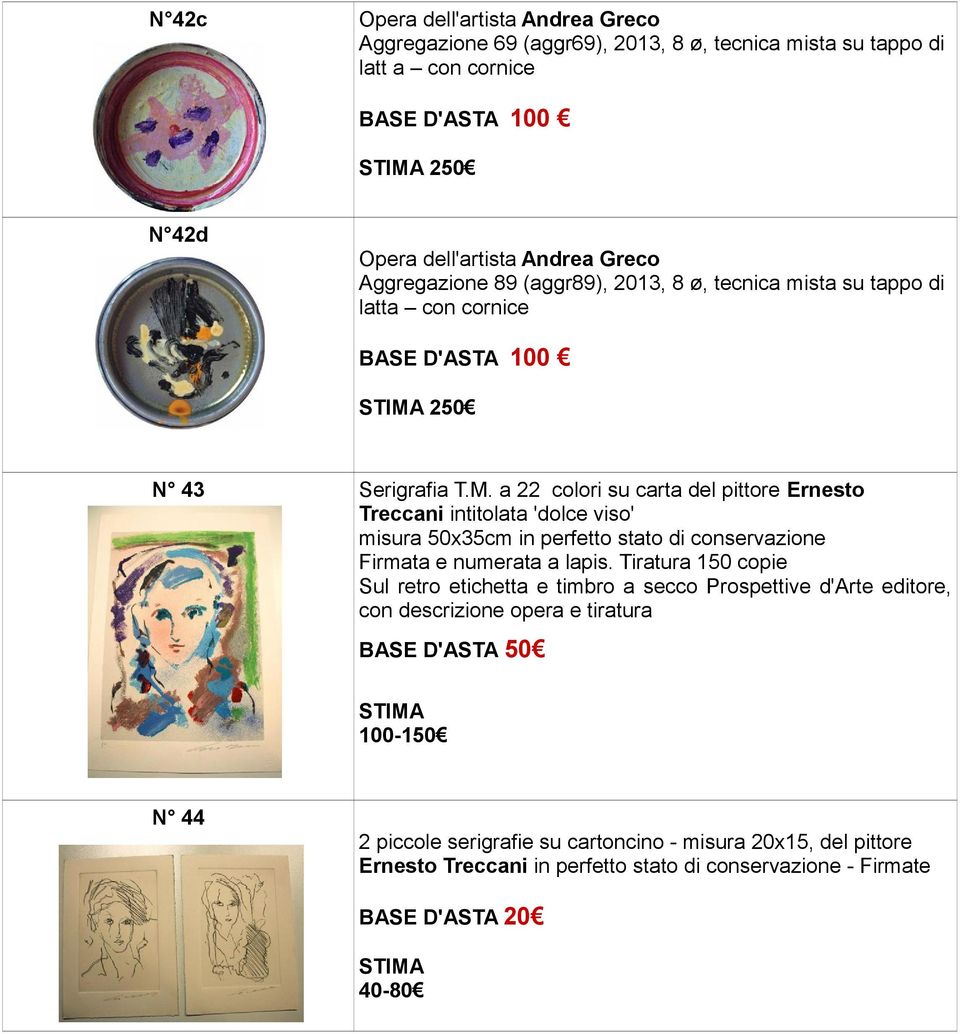 a 22 colori su carta del pittore Ernesto Treccani intitolata 'dolce viso' misura 50x35cm in perfetto stato di conservazione Firmata e numerata a lapis.