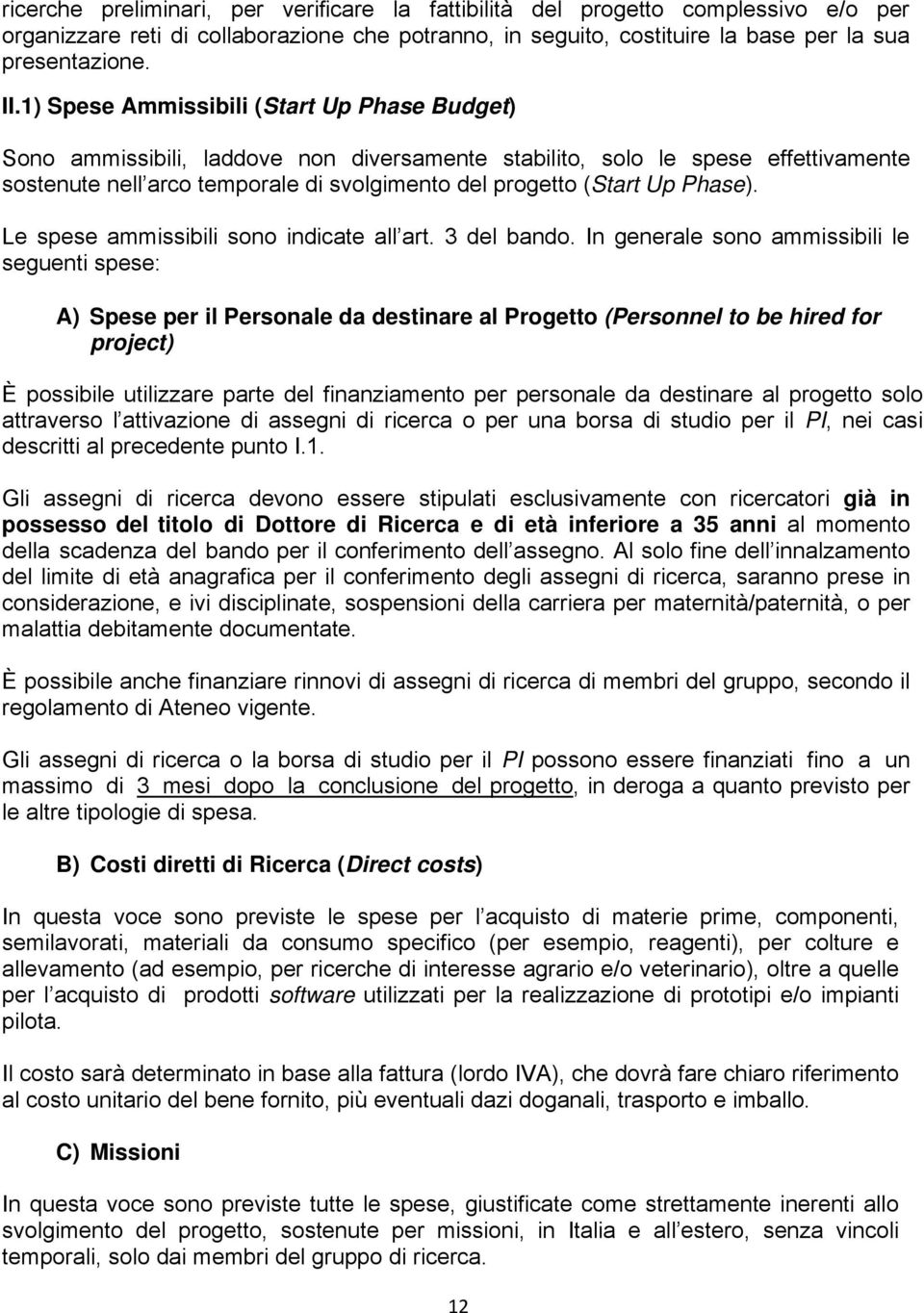 Phase). Le spese ammissibili sono indicate all art. 3 del bando.