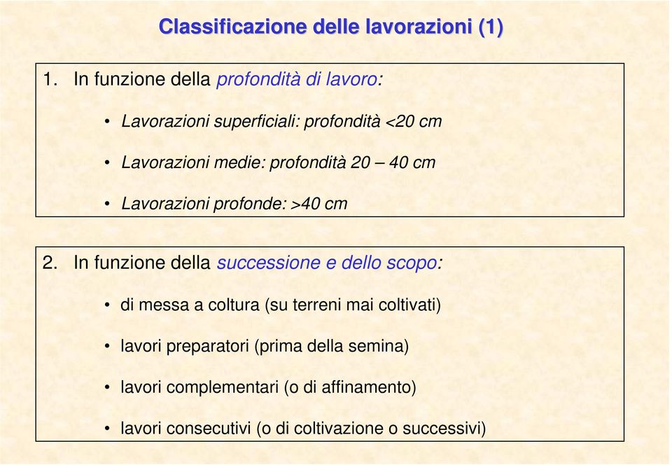 profondità 20 40 cm Lavorazioni profonde: >40 cm 2.