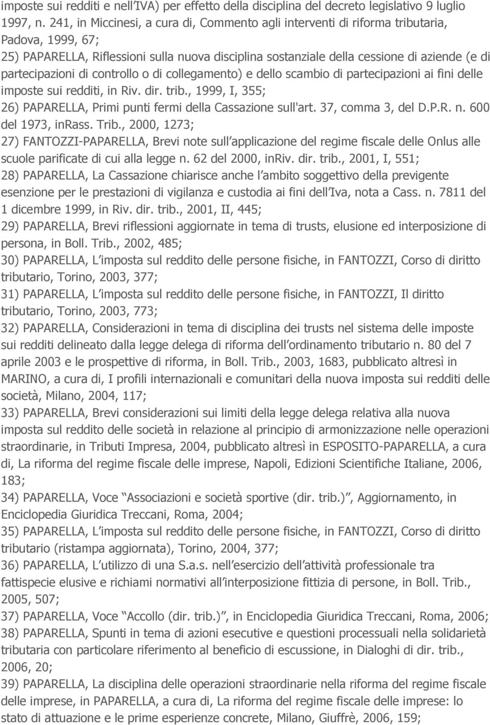 partecipazioni di controllo o di collegamento) e dello scambio di partecipazioni ai fini delle imposte sui redditi, in Riv. dir. trib.